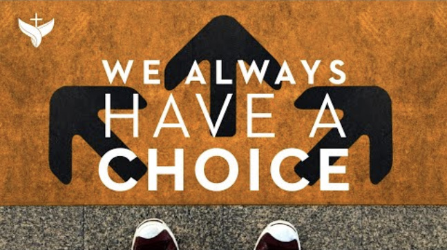 We Always Have a Choice